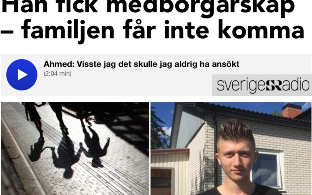 Om Sveriges Radios inslag med rubriken: ”Han fick medborgarskap – familjen får inte komma”