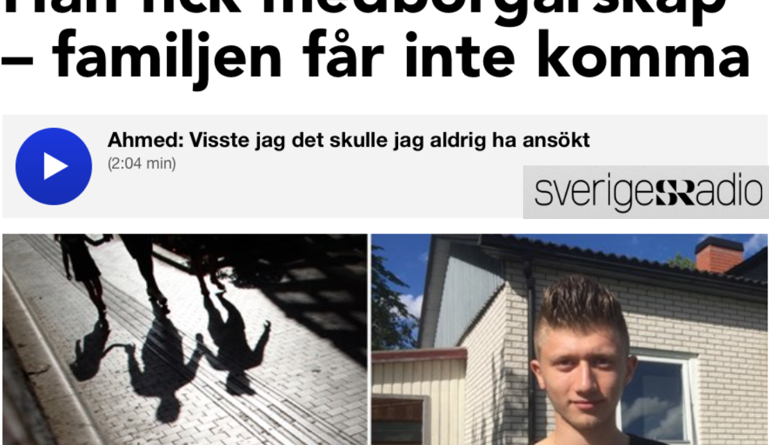 Om Sveriges Radios inslag med rubriken: ”Han fick medborgarskap – familjen får inte komma”