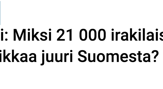 Finland. Varför sökte 21.000 irakier asyl just i Finland?