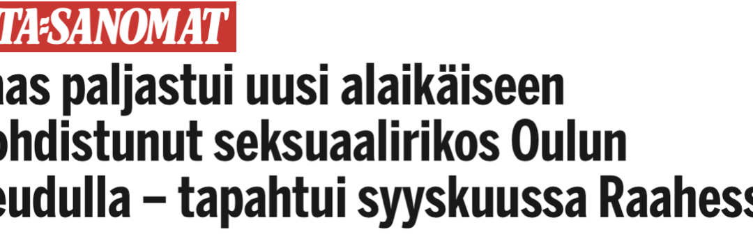 Finland. Medierapportering och ministeruttalanden om de grova sexualbrotten begångna av män med utländsk bakgrund mot minderåriga finska flickor.