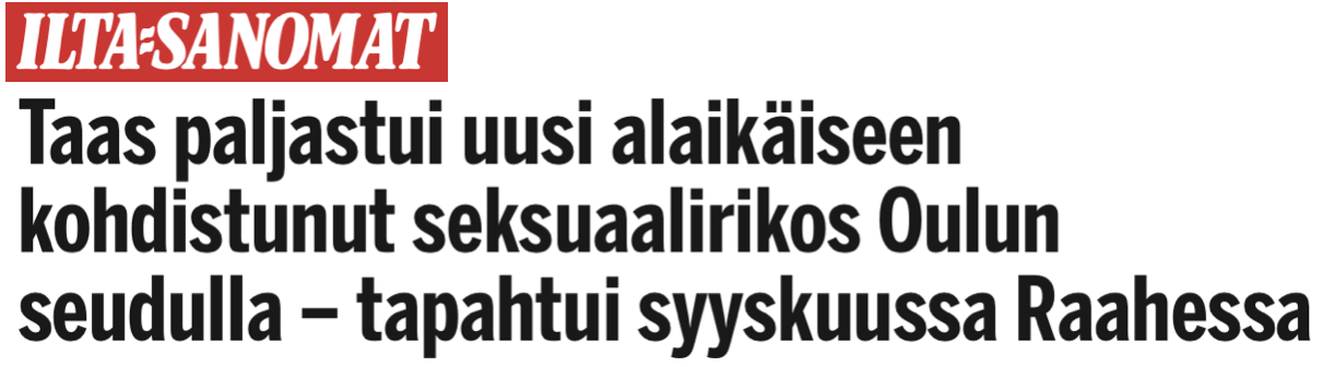 Finland. Medierapportering och ministeruttalanden om de grova sexualbrotten begångna av män med utländsk bakgrund mot minderåriga finska flickor.