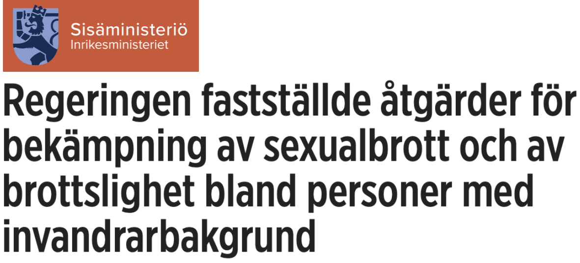 Finland. Regeringen presenterade åtgärder för bland annat bekämpning av sexual- och andra brott bland personer med invandrarbakgrund.