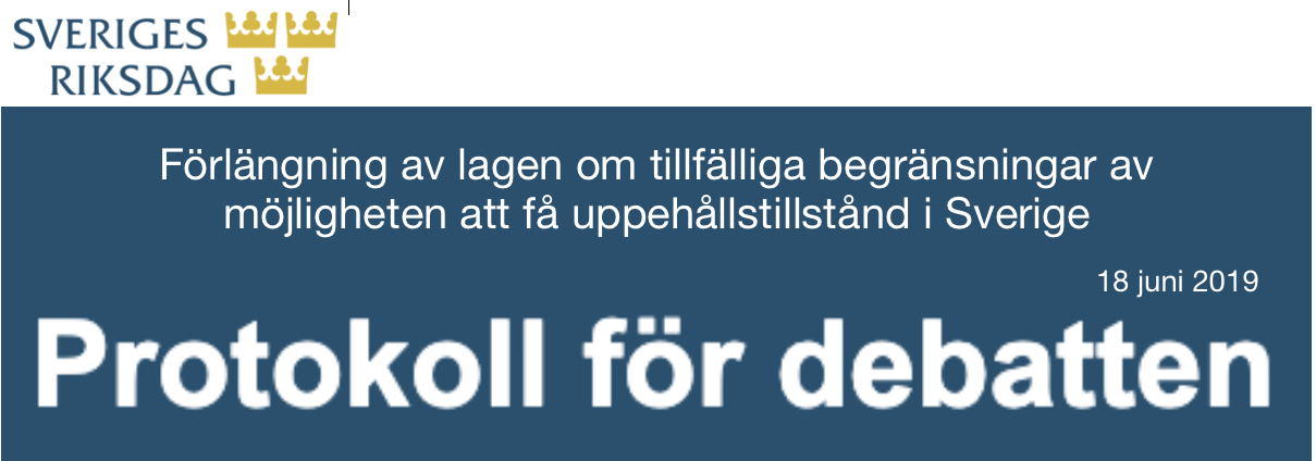 Något om vad som sades i riksdagsdebatten den 18 juni om ”förlängning av lagen om tillfälliga begränsningar av möjligheten att få uppehållstillstånd i Sverige”