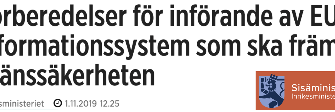 Finland. ”Syftet med systemet är att effektivisera i synnerhet klarläggandet av förutsättningarna för inresa, gränskontrollerna, terrorismbekämpningen och avslöjandet av efterlysta personer innan de kommer till EU-området.”