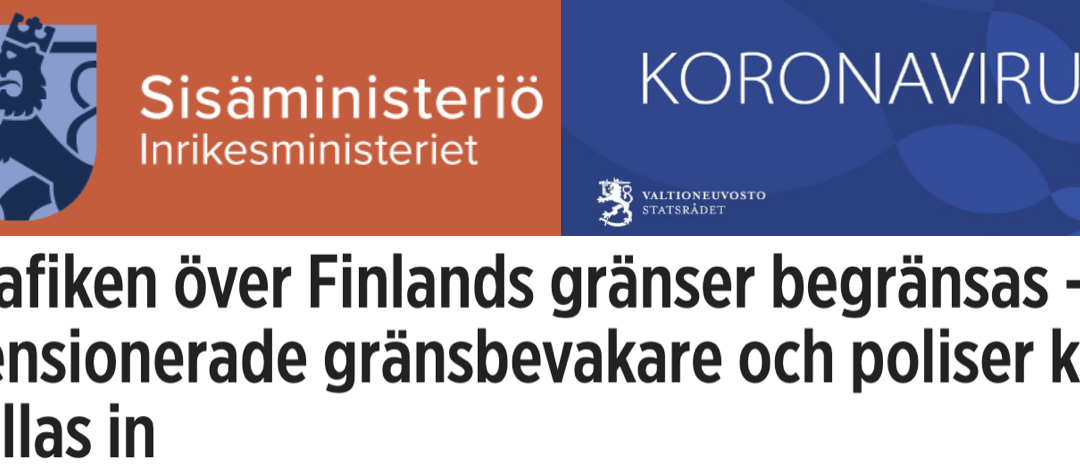 Finland. Gränserna är stängda. Pensionerade gränsbevakare och pensionerade poliser kan förordnas att arbeta.