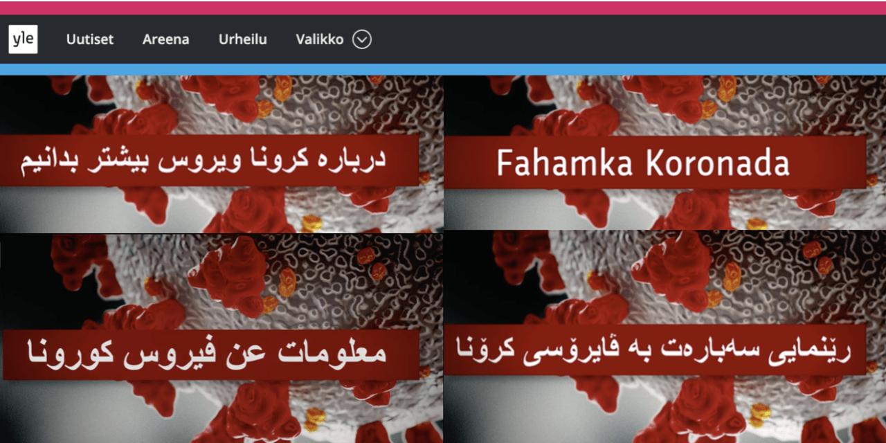 Finland. Yle sänder sedan 20 mars information om coronaläget på arabiska, kurdiska, persiska och somaliska
