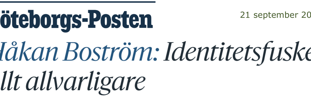 Om identitetsbedrägerier: Endast den som legat hopkrupen under en sten i minst ett decennium kan säga att den ”inte sett det komma”