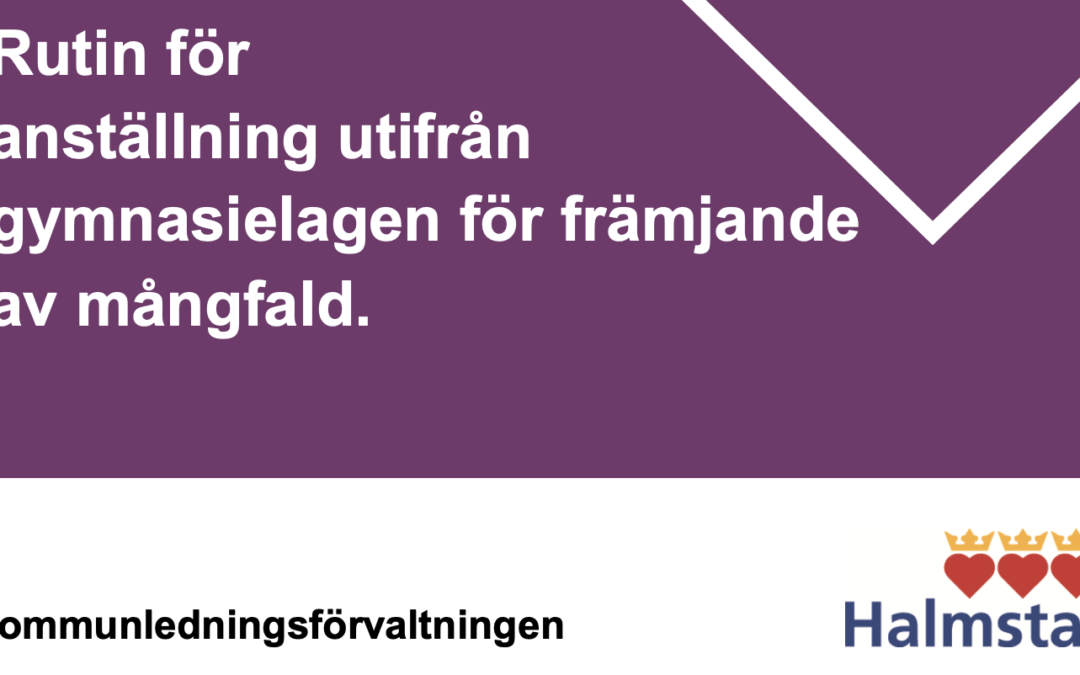 Om Halmstads kommuns påhitt ”Rutin för anställning utifrån gymnasielagen för främjande av mångfald.”