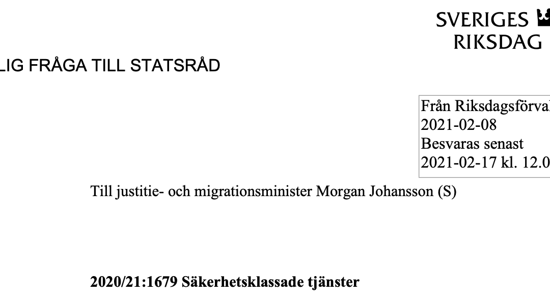 Skriftlig fråga ”2020/21:1679 Säkerhetsklassade tjänster” från Kristdemokraternas migrationspolitiske talesman Hans Eklind till justitie- och migrationsminister Morgan Johansson