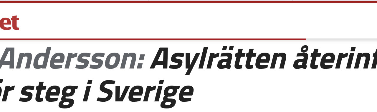 ”Asylrätten återinförs nu steg för steg i Sverige”, skriver Widar Andersson. Sant. Men det är för lite och för sent.