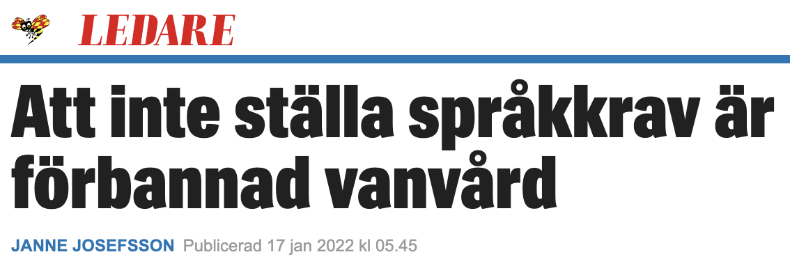 Janne Josefsson i Dagens Nyheter: ”Att inte ställa språkkrav är förbannad vanvård”.