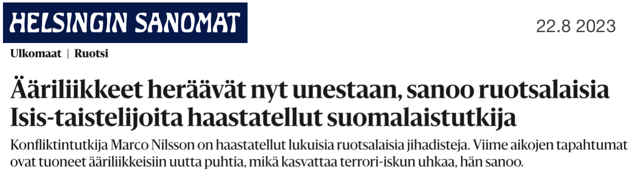 Helsingin Sanomat: ”Extremiströrelserna vaknar nu ur sin sömn, säger finsk forskare som har intervjuat svenska IS-stridande.”