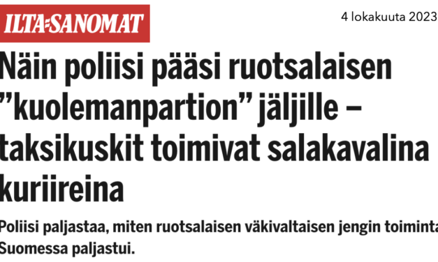 Finland. Ilta-Sanomat: Så här kom polisen den svenska ”Dödspatrullen” på spåren – taxiförare fungerade som hemliga kurirer.
